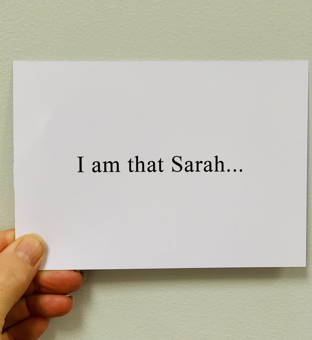 I am that Sarah print A6