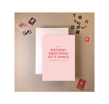 Load image into Gallery viewer, Birthday Greetings! Let’s dance! READ THE SMALL PRINT