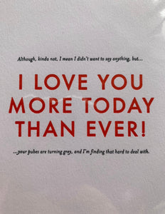 I love you more today… READ THE SMALL PRINT!